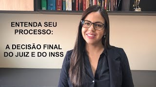 Entenda seu processo  Decisão final do juiz e do INSS [upl. by Ula]