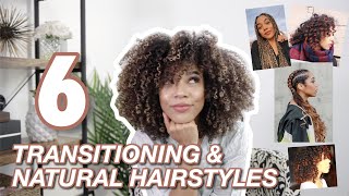 6 Best Transitioning amp Natural Hairstyles [upl. by Llenart]