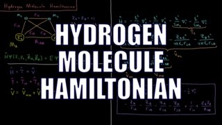 Quantum Chemistry 101  Hydrogen Molecule Hamiltonian [upl. by Anaig]