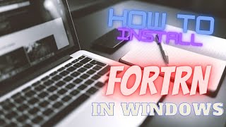 How to install Fortran in Windows 10  TECH DECRYPTER [upl. by Pyle]