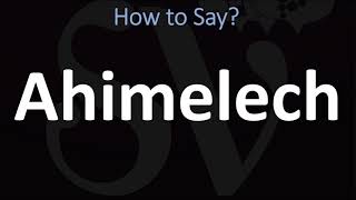 How to Pronounce Ahimelech CORRECTLY [upl. by Cello]