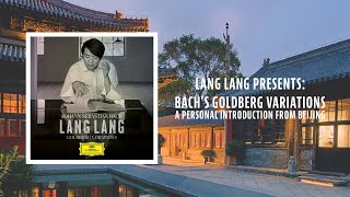 Lang Lang presents Bach’s Goldberg Variations – A Personal Introduction from Beijing [upl. by Harpp]