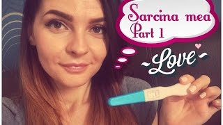 Sarcina mea  Part 1 [upl. by Carlee]