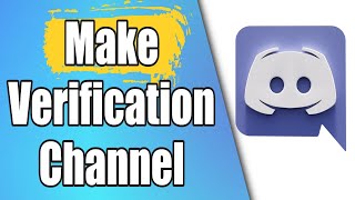 How To Make A Verification Channel On Discord [upl. by Nottage]