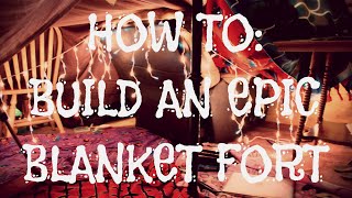 How To Build An Epic Blanket Fort [upl. by Martijn]