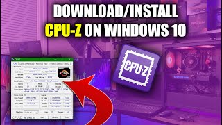 How To Get CPUZ On Windows 10 2021 [upl. by Ahsetel647]