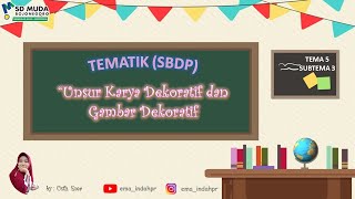 Tematik SBdP Kelas 3 SD Tema 5 Subtema 3 quotUnsur Karya Dekoratif dan Gambar Dekoratifquot [upl. by Aseyt]