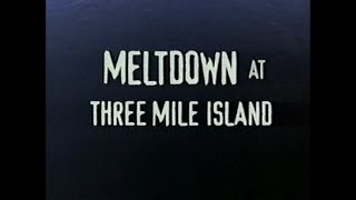 Meltdown At Three Mile Island [upl. by Inverson]