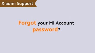 Forgot your Mi Account password  XiaomiSupport [upl. by Zonda]