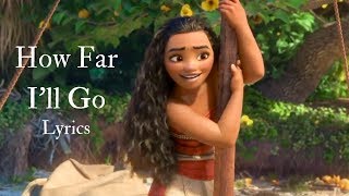 How Far Ill Go Lyrics  MoanaVaiana [upl. by Eyla362]