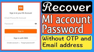 Recover Forgotten Mi account id and password without Phone number And Email address [upl. by Anilrahc]