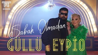 Güllü amp Eypio  Sabah Olmadan [upl. by Andonis]