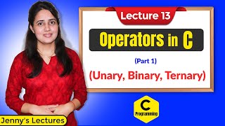 C13 Operators in C  Part 1  Unary  Binary and Ternary Operators in C  C programming Tutorials [upl. by Otcefrep458]