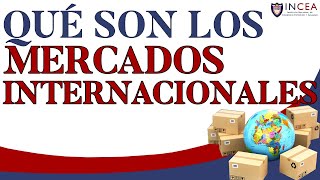 ¿Qué Son Los Mercados Internacionales [upl. by Copeland]