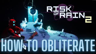 OLD Risk of Rain 2 Guide How To Obliterate [upl. by Dranal]