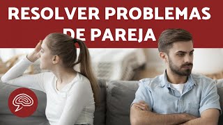 Cómo SOLUCIONAR las DISCUSIONES de PAREJA 👫 [upl. by David]