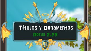 Guía Títulos y Ornamentos de Dofus 229 [upl. by Maxima]