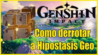 Genshin Impact  Guía de como derrotar a Hipostasis Geo [upl. by Malha]