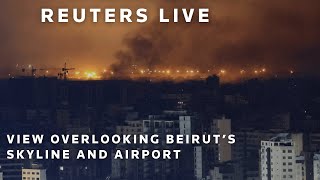 LIVE View overlooking Beirut’s skyline and airport  REUTERS [upl. by Adriana]