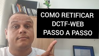 COMO RETIFICAR A DCFTWEB [upl. by Hutner]