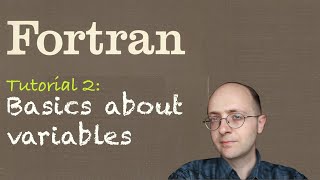 Fortran Tuto 2 Basics about variables [upl. by Llerrac921]