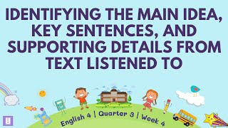 Identify Main Idea Key Sentence amp Supporting Details From Text Listened To  English 4 Q3 Week 4 [upl. by Ofella]