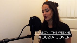 Faouzia  Starboy The Weeknd feat Daft Punk Cover [upl. by Herzog]