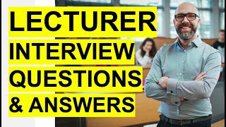 LECTURER Interview Questions amp Answers PASS your University or College Lecturer Interview [upl. by Orutra]