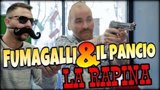 FUMAGALLI E IL PANCIO LA RAPINA [upl. by Amsirak587]