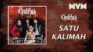 Khalifah  Satu Kalimah Official Lyrics Video [upl. by Jobi]