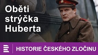 Historie českého zločinu Oběti strýčka Huberta [upl. by Lear]