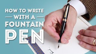 How to Write with a Fountain Pen [upl. by Dowling]