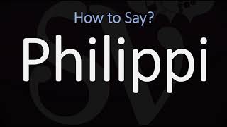 How to Pronounce Philippi CORRECTLY [upl. by Timmie]