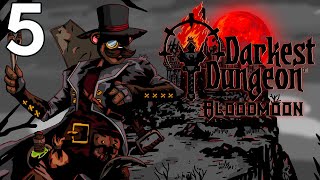 Baer Plays Darkest Dungeon Bloodmoon Ep 5 [upl. by Shushan]