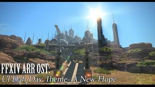 FFXIV OST UlDah Day Time Theme  A New Hope [upl. by Edith]