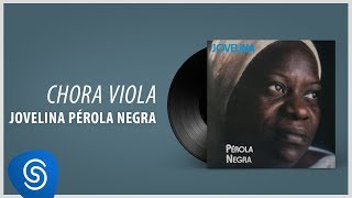 Jovelina Pérola Negra  Chora Viola Álbum Completo Bambas do Samba [upl. by Ecreip370]