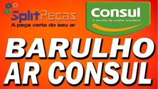 Barulho Ar Consul [upl. by Kreiker]