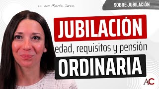 Jubilación Ordinaria Edad requisitos y cuantía [upl. by Anahgem]