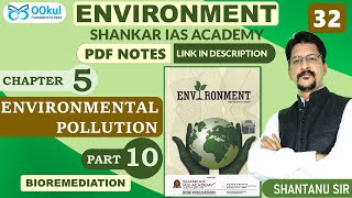 Bioremediation  Environment  Shankar IAS  Environmental Pollution  Ch 510  UPSC Exam [upl. by Adnorahc]