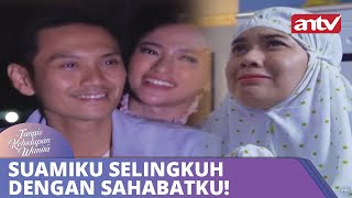 Suamiku Selingkuh Dengan Sahabatku  Tangis Kehidupan Wanita  ANTV Eps 03 09 Oktober 2018 [upl. by Louisa]