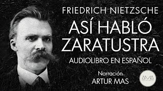 Friedrich Nietzsche  Así Habló Zaratustra Audiolibro Completo en Español quotVoz Real Humanaquot [upl. by Ruperto]