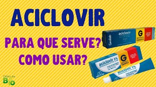 💊 ACICLOVIR POMADA Para que serve Como usar BULA SIMPLIFICADA [upl. by Bilski]