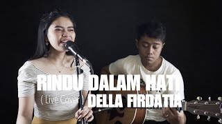 RINDU DALAM HATI  ARSY FT JODIE Live Cover DELLA FIRDATIA [upl. by Vihs849]