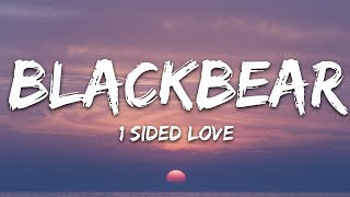 Blackbear  1 Sided Love Lyrics [upl. by Derfliw]