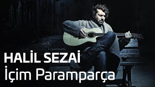 Halil Sezai  İçim Paramparça Official Audio [upl. by Mordecai]