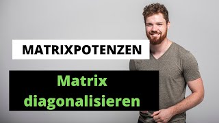 Matrix diagonalisieren  Matrixpotenzen Einfach Erklärt [upl. by Odranoel]