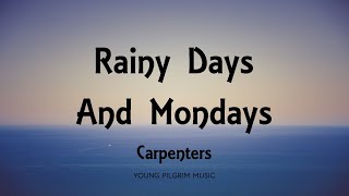 Carpenters  Rainy Days And Mondays Lyrics [upl. by Cockburn]