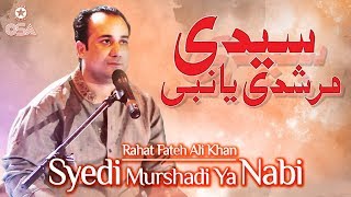 Syedi Murshadi Ya Nabi  Rahat Fateh Ali Khan  Qawwali official version  OSA Islamic [upl. by Regdor183]