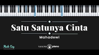 Satu Satunya Cinta  Mahadewi KARAOKE PIANO  MALE KEY [upl. by Enilhtak]