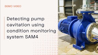 Detecting pump cavitation using condition monitoring system SAM4 Demo [upl. by Hakaber]